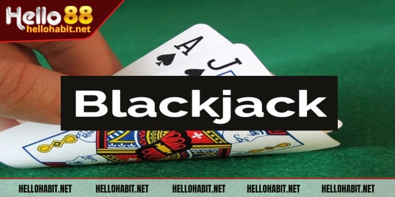 Casino Hello88 có Blackjack siêu hấp dẫn