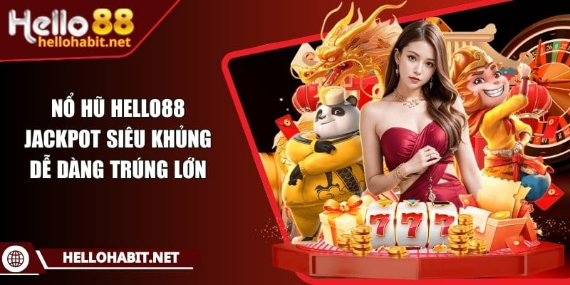 Nổ hũ – Jackpot siêu khủng dễ dàng trúng lớn