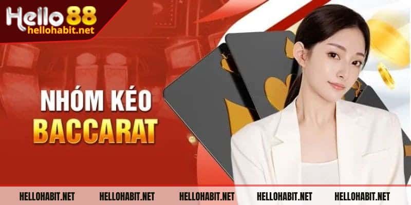 Nhóm kéo baccarat là một hình thức hợp tác