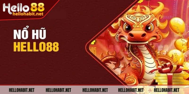 Tìm hiểu đôi nét về game nổ hũ Hello88 online